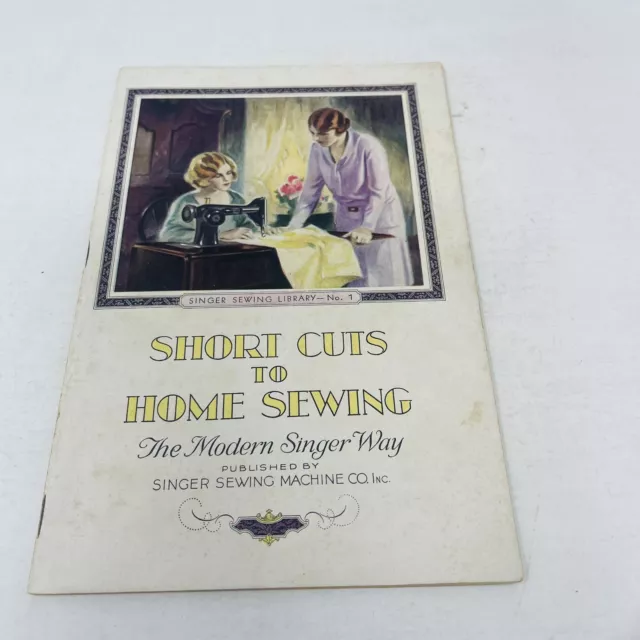 Short Cut Home Sewing Modern Singer Way 1930 Booklet Sewing Library No. 1  Illus