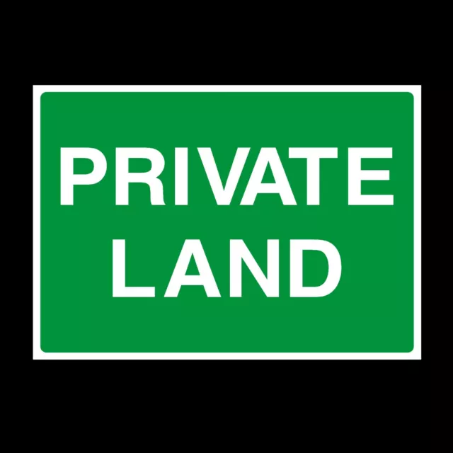 Private Land Rigid Plastic Sign OR Sticker - All Sizes - A6 A5 A4  (CA52)