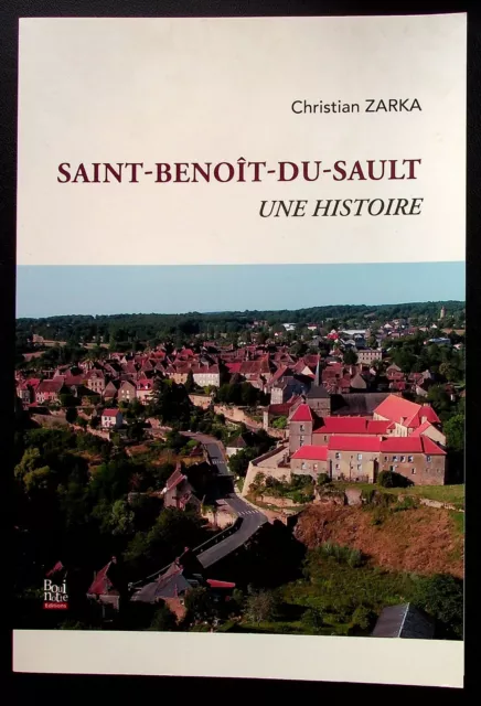 Saint-Benoit-Du-Sault Une Histoire - Histoire Regionale - C. Zarka -2020-