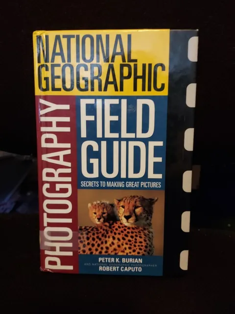 NATIONAL GEOGRAPHIC PHOTOGRAPHY Secrets to Making Great Pictures Field ...