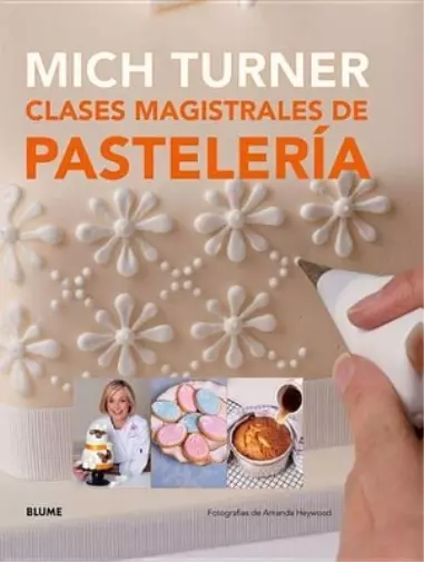 Mich Turner Clases Magistrales de Pastelería (Tapa dura)  (Importación USA) 2