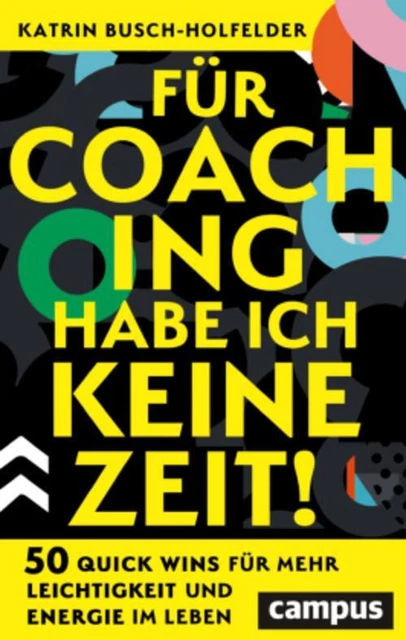 Für Coaching habe ich keine Zeit! Katrin Busch-Holfelder
