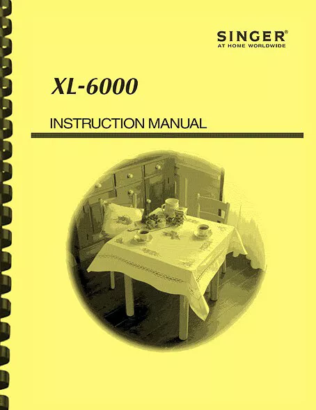 Singer Quantum XL-6000 Sewing Machine OWNER'S INSTRUCTION MANUAL