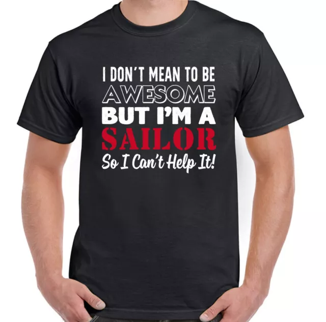 Sailing T-Shirt Sailor Mens Funny Boat Ship Navy  I Don't Mean To Be Awesome