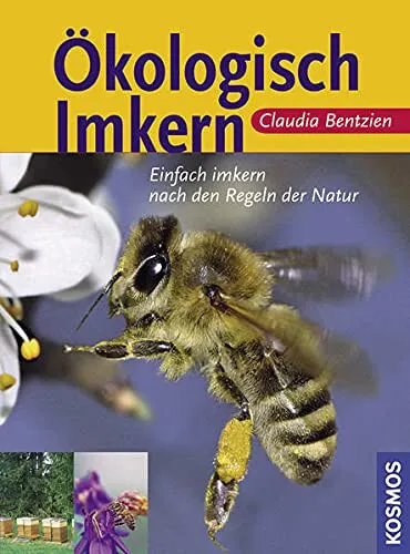 Ökologisch Imkern - Einfach Imkern nach der Natur / Kosmos / 9783440095461
