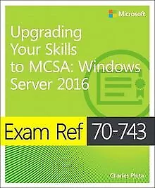 Exam Ref 70-743 Upgrading Your Skills to MCSA: Windows S... | Buch | Zustand gut