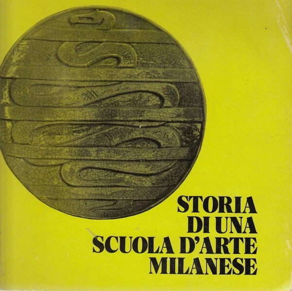 STORIA DI UNA Scuola D'arte Milanese Arte Illustrati Aa.vv. Scuola D ...