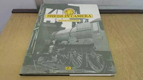 Great Western Railway Sheds in Camera by Griffiths, Roger Hardback Book The