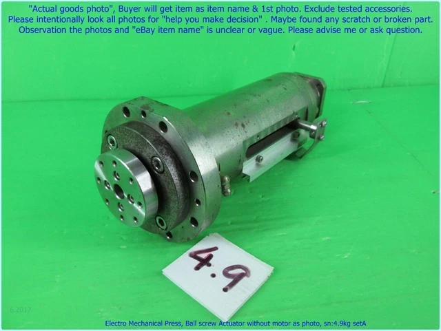 ELECTRO-MECHANICAL PRESS, BALL screw Actuator SOME RUST as photos, sn ...