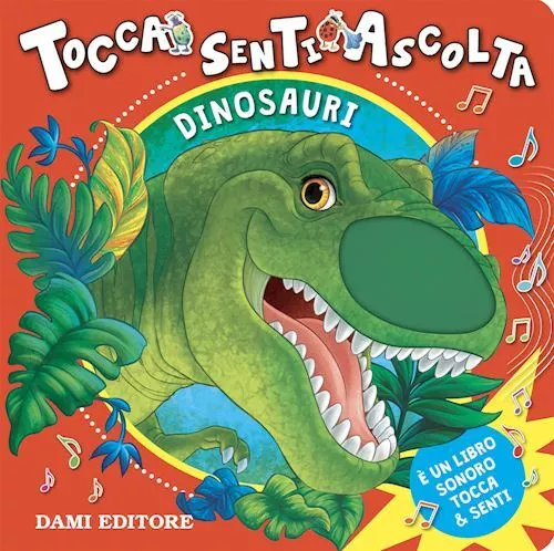 DINOSAURI. TOCCA SENTI E ASCOLTA. EDIZ. A COLORI  - CASALIS ANNA - Dami Editore