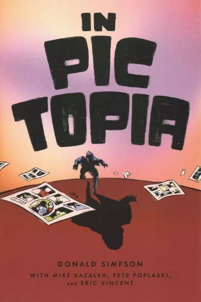 In Pictopia, Paperback by Kazaleh, Mike; Poplaski, Pete; Simpson, Don; Vincen...