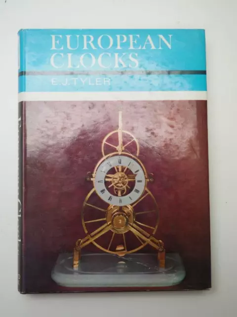 European Clocks E J Tyler - hardback Book Clockmakers Book