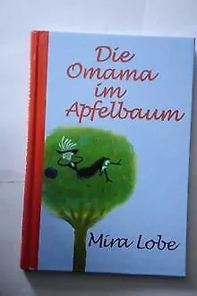 Die Omama im Apfelbaum von Lobe, Mira | Buch | Zustand sehr gut
