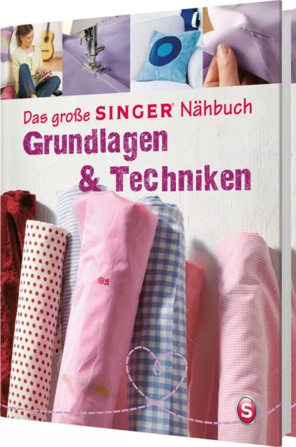 Das große SINGER® Nähbuch - Grundlagen & Techniken von Eva Maria Heller