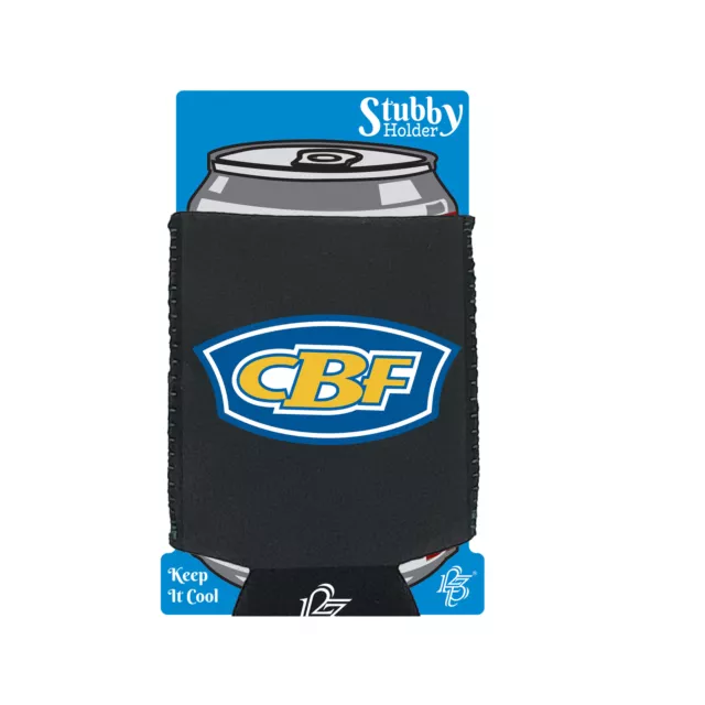 Cbf Cant Be F Cked - Camping Fishing Stubby Holder Stubbie Holders