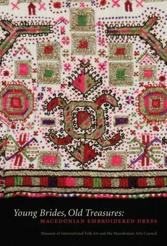 Young Brides, Old Treasures: Macedonian Embroidered Dress by Bobbie Sumberg