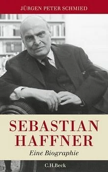 Sebastian Haffner: Eine Biografie von Jürgen Peter Schmied | Buch | Zustand gut
