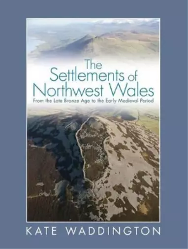 Kate Waddington The Settlements of Northwest Wales (Relié)