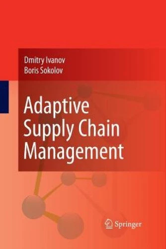 ADAPTIVE SUPPLY CHAIN Management by Dmitry Yu. Ivanov EUR 251,26 ...