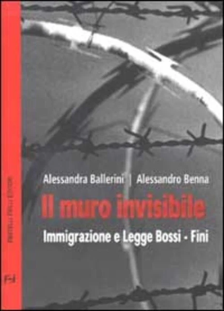 IL MURO INVISIBILE Immigrazione E Legge Bossi Fini Alessandra il-muro-invisibile-immigrazione-e-legge-bossi-fini-alessandra