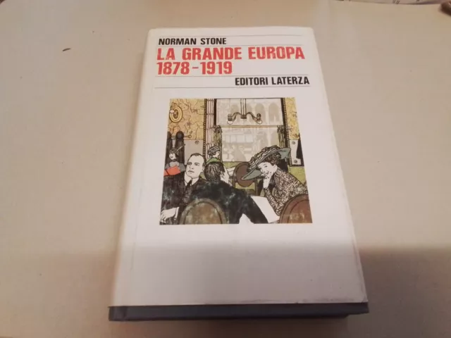 Norman Stone LA GRANDE EUROPA 1878 - 1919 Laterza 1986, 29l23