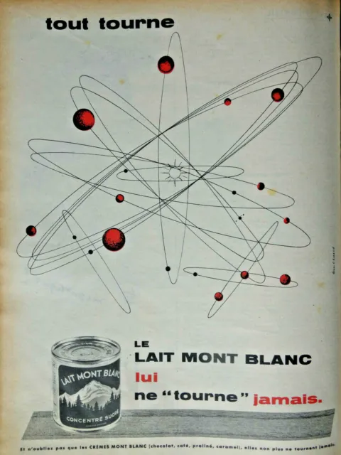 Publicité De Presse 1957 Le Lait Mont Blanc Lui Ne Tourne Jamais - Planète