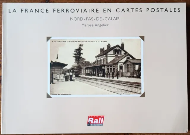 LA FRANCE FERROVIAIRE EN CARTES POSTALES - Nord- Pas de Calais- CPA - 2001- TTBE