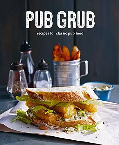 Pub Grub: Recipes for classic comfort food-Ryland Peters & Small