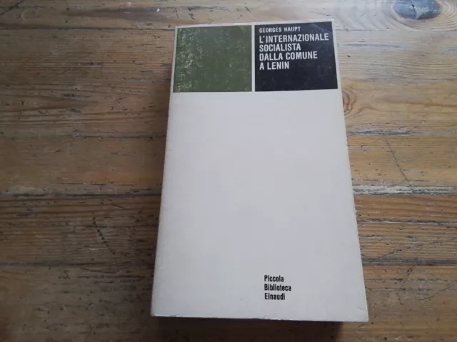 G Haupt -L'INTERNAZIONALE SOCIALISTA DALLA COMUNE A LENIN -Einaudi 1978, RC17l23