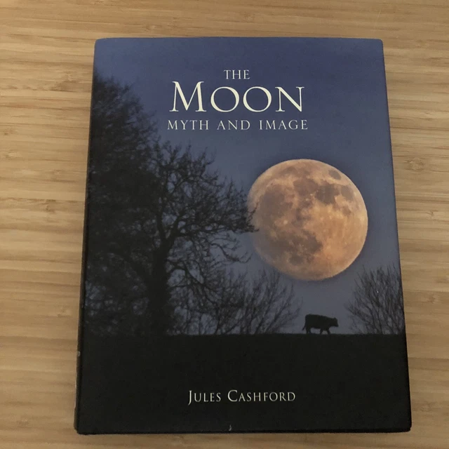 The Moon: Myth and Image - Jules Cashford Hardback