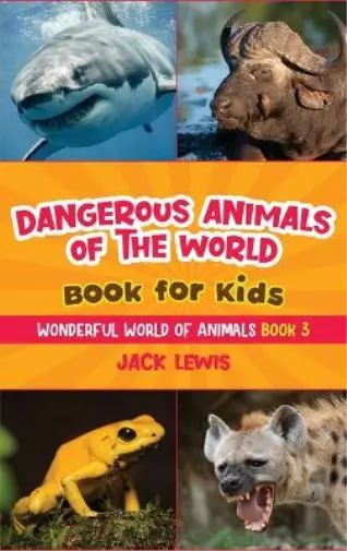 Jack Lewis Dangerous Animals of the World Book for Kids (Relié)