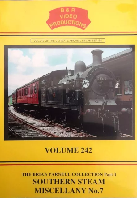 B&R No 242 DVD Southern Steam Miscellany #7, Southern Region of British Railways