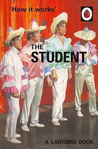 How it Works: The Student (Ladybirds for Grown-Ups) By Jason Hazeley, Joel Morr