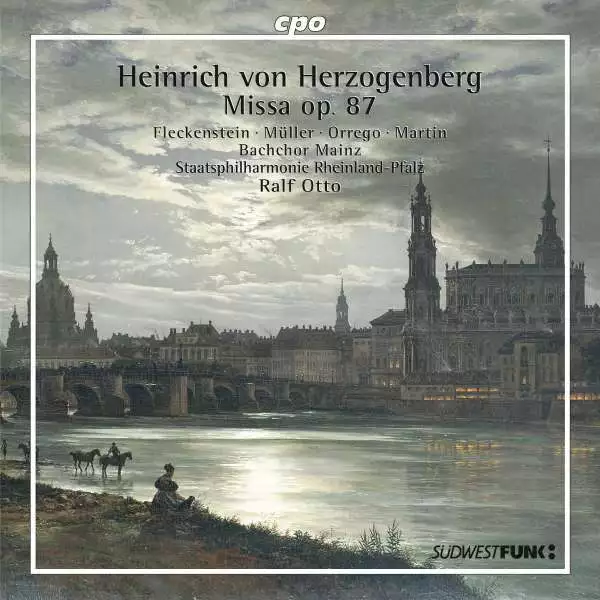 Heinrich von Herzogenberg (1843-1900): Messe e-moll op.87 - CPO 0761203937226 -