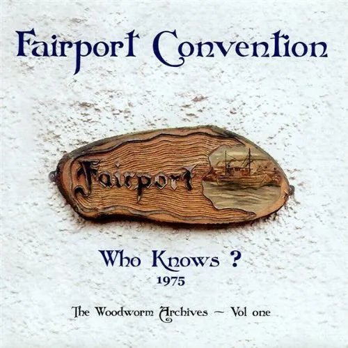 Fairport Convention : Who Knows? 1975 CD (2007) Expertly Refurbished Product