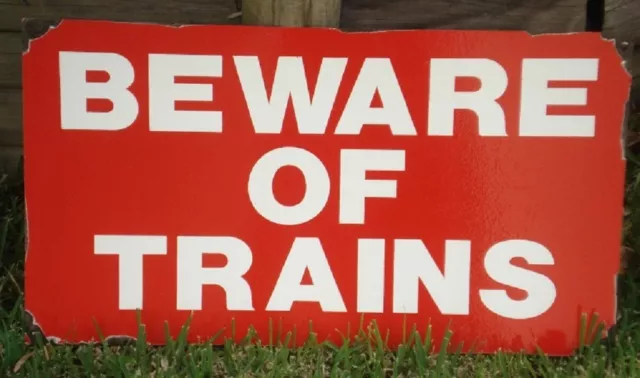 Beware Of Trains Enamel Sign Reproduction (Made To Order) #07#