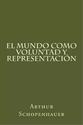 Arthur Schopenh El Mundo Como Voluntad Y Representacion (Spanish E (Tapa blanda)