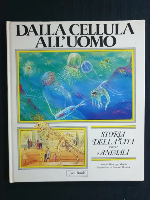 Dalla Cellula All'uomo. Storia Della Vita Degli Animali. Jaca Book 1985