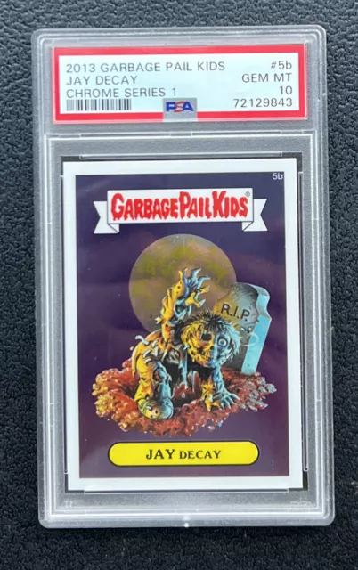 2013 Garbage Pail Kids GPK Chrome Series Jay Decay #5b PSA 10 Gem MT