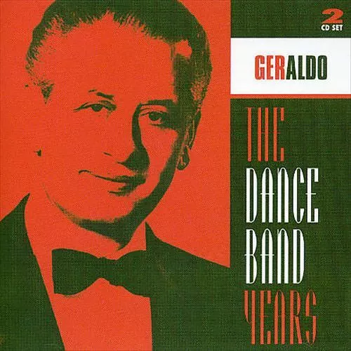 Geraldo & His Orchestra (Dance Band) - Dance Band Years New Cd