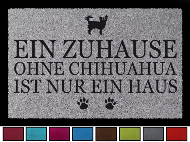 FUSSMATTE Türmatte EIN ZUHAUSE OHNE [ CHIHUAHUA ] Tierisch Hund Viele Farben