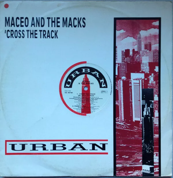 Maceo & The Macks - 'Cross The Track (We Better Go Back) (12")