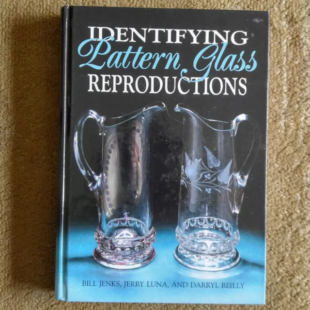 Identifying Pattern Glass Reproductions Darryl Reilly Jerry Luna Bill Jenks Book