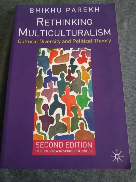 Rethinking Multiculturalism: Cultural Diversity and Political Theory / Parekh