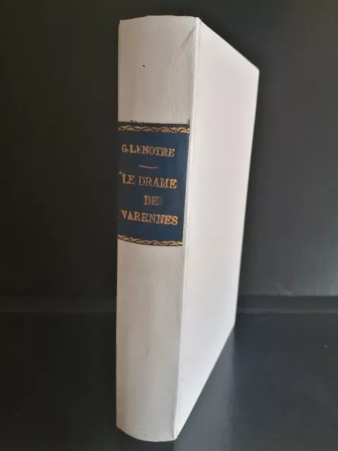 LE DRAME DE VARENNES Juin 1791 de G LENOTRE / Révolution