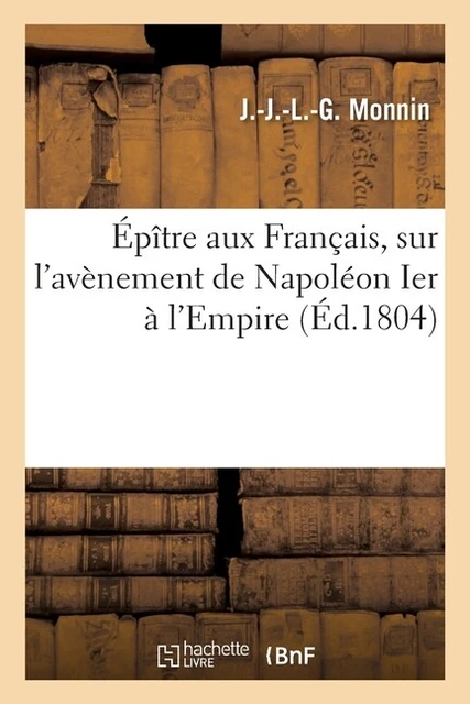 ?P?Tre Aux Fran?Ais, Sur L'av?Nement De Napol?On Ier ? L'empire