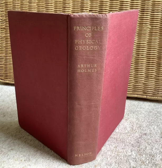 Principles of Physical Geology Arthur Holmes, 1st Edition, Nelson 1944 HB