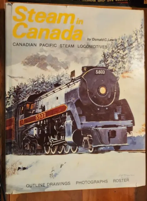 STEAM IN CANADA: CANADIAN PACIFIC STEAM LOCOMOTIVES by Donald C. Lewis ...