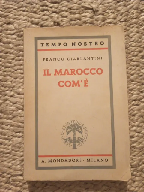 Il Marocco com'è di Franco Ciarlantini Mondadori  1937