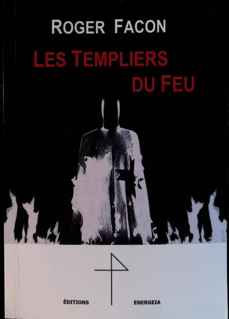 Les Templiers du Feu - Roger Facon - Ordre du Temple Solaire - Fulcanelli - OTS 3